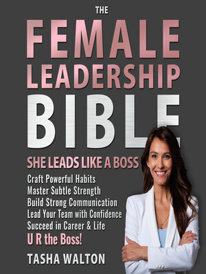 cover image of The FEMALE LEADERSHIP Bible. She Leads Like a Boss